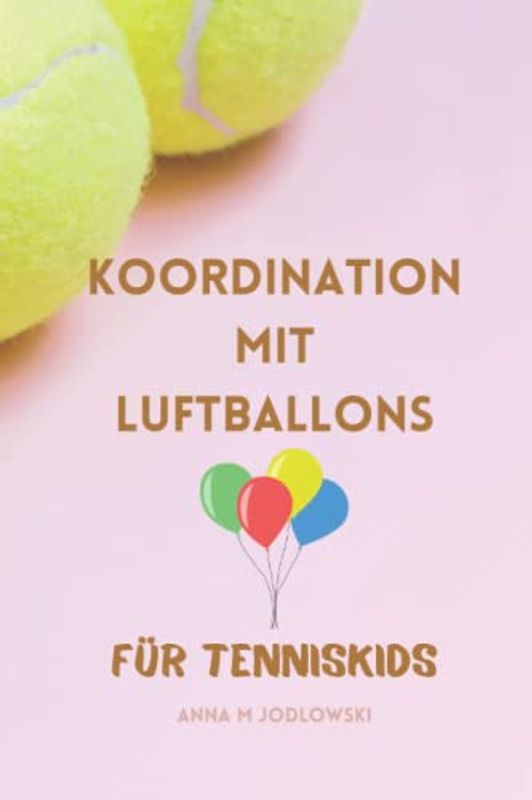 Koordination mit Luftballons: für Tenniskids