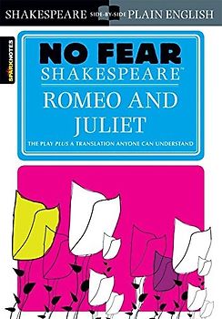 No Fear Shakespeare: Romeo and Juliet (Sparknotes No Fear Shakespeare) - William Shakespeare
