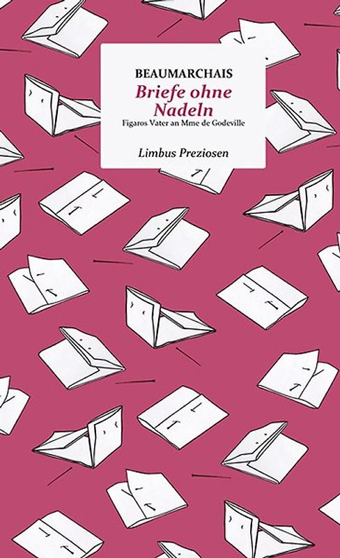 Briefe ohne Nadeln: Figaros Vater an Mme de Godeville
