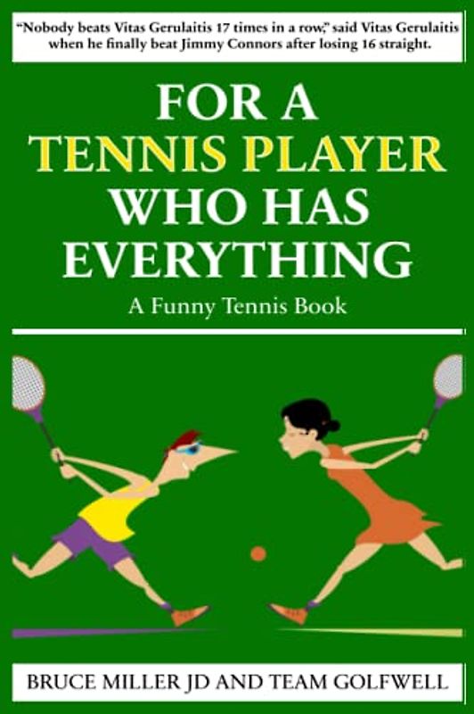 For a Tennis Player Who Has Everything: A Funny Tennis Book (For People Who Have Everything Series)