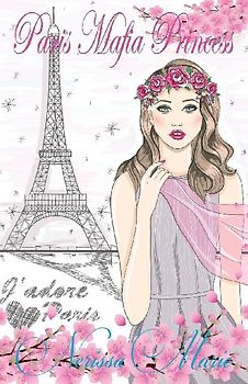 Paris Mafia Princess - A Chick Lit of Finding Love, a Beautiful Wedding and a Secret Baby (Romantic Comedy, Chick Lit, Rom Com, Romance Books, Romance Novel, Inspirational, France, Chick-Lit, Rom-Com)