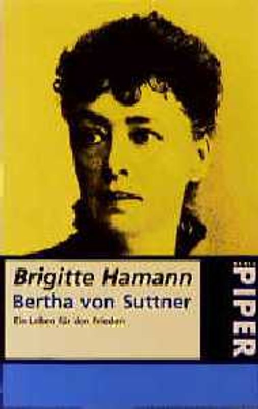 Bertha von Suttner. Ein Leben für den Frieden