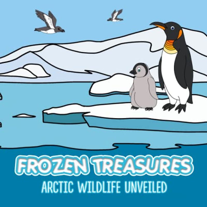 Frozen Treasures Arctic Wildlife Unveiled: The story of this book will give children a fun and exciting experience when reading it.