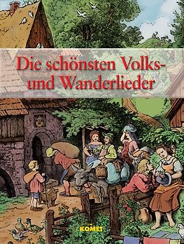 Die schönsten Volks- und Wanderlieder