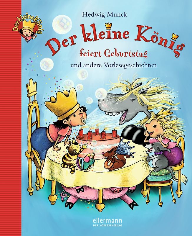 Der kleine König feiert Geburtstag und andere Vorlesegeschichten