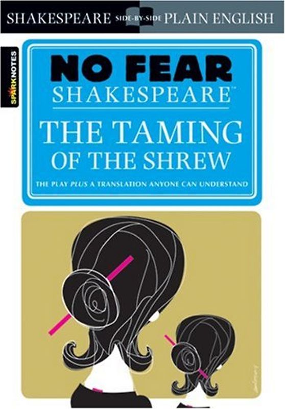No Fear Shakespeare: Taming of the Shrew (Sparknotes No Fear Shakespeare) - William Shakespeare