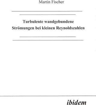 Turbulente wandgebundene Strömungen bei kleinen Reynoldszahlen
