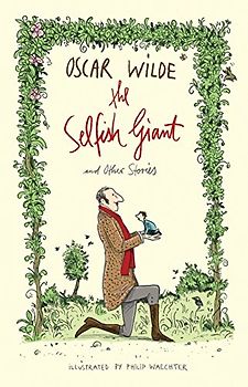 The Selfish Giant and Other Stories: Includes: The Happy Prince, The Nightingale and the Rose, The Devoted Friend, The Remarkable Rocket, The Young ... and The Star-Child (Alma Junior Classics)