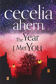Year I Met You - Cecelia Ahern [Hardcover]