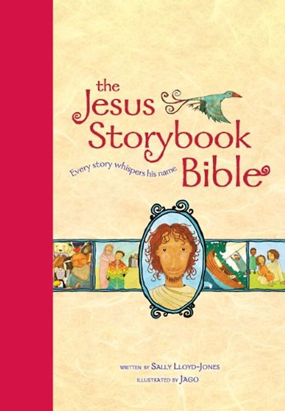 The Jesus Storybook Bible: Every Story Whispers His Name