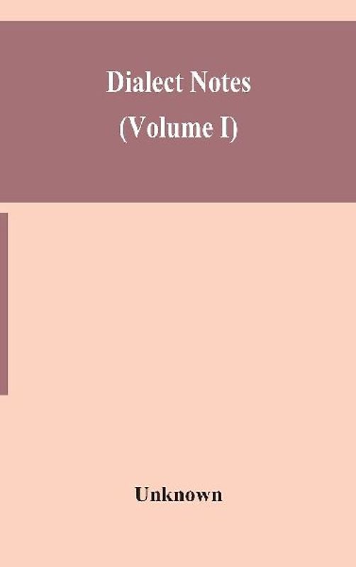 Dialect Notes (Volume I)