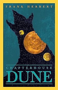 Chapter House Dune: The Sixth Dune Novel