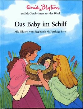 Geschichten aus der Bibel / Das Baby im Schilf