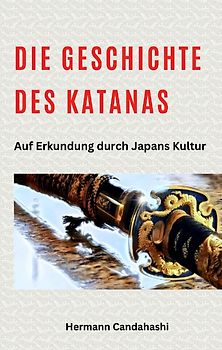 Die Geschichte des Katanas