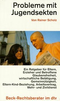 Probleme mit Jugendsekten. Ein Ratgeber für Eltern, Erzieher und Betroffene sowie Behörden, Gerichte und Berater