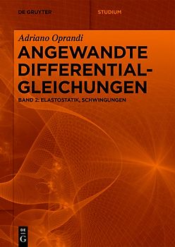 Adriano Oprandi: Angewandte Differentialgleichungen / Elastostatik, Schwingungen
