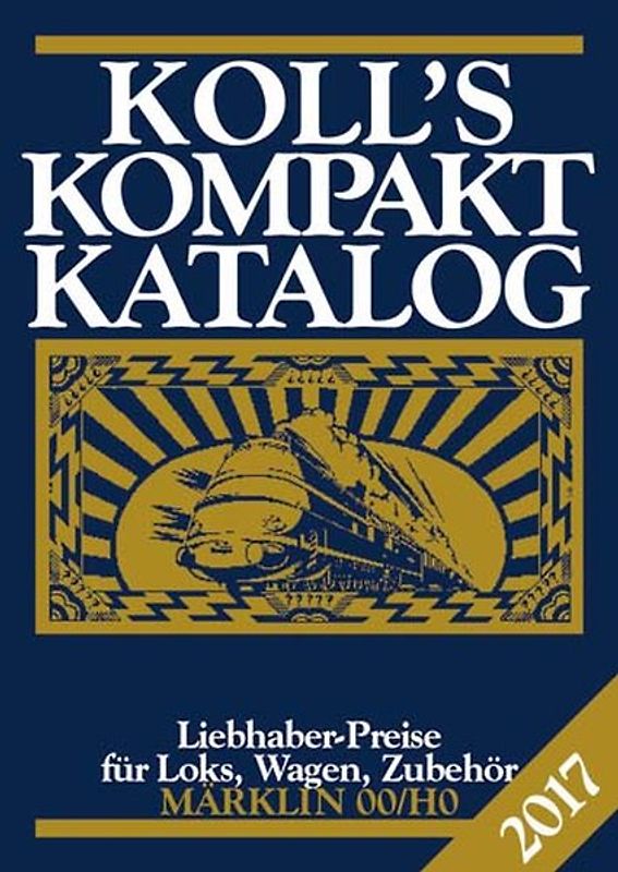Koll's Kompaktkatalog Märklin 00/H0 2017