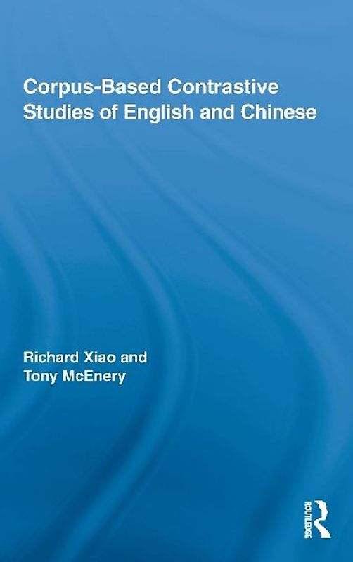 Corpus-Based Contrastive Studies of English and Chinese