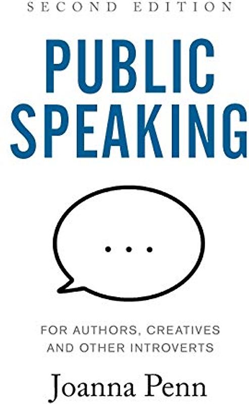 Public Speaking for Authors, Creatives and Other Introverts: Second Edition (Books for Writers, Band 6)