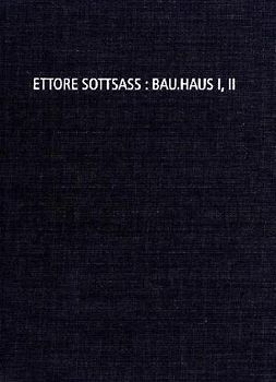 Ettore sottsass! Bau. Haus. I, II