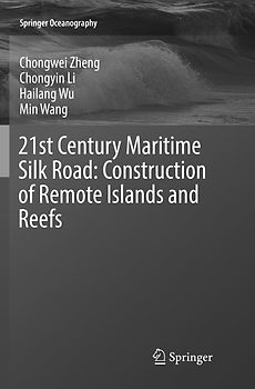 21st Century Maritime Silk Road: Construction of Remote Islands and Reefs