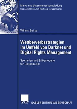 Wettbewerbsstrategien im Umfeld von Darknet und Digital Rights Management