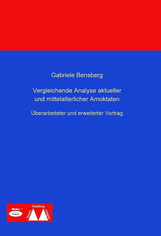 Vergleichende Analyse aktueller und mittelalterlicher Amoktaten
