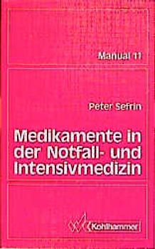 Medikamente in der Notfall- und Intensivmedizin