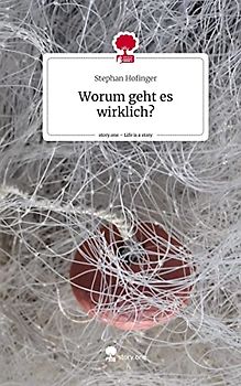 Worum geht es wirklich?. Life is a Story - story.one