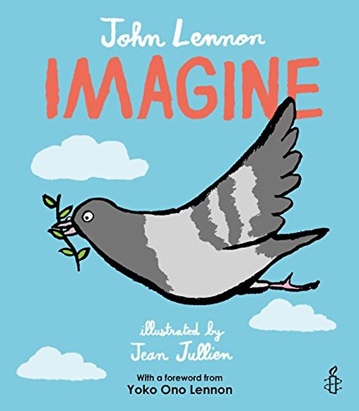 Imagine: John Lennon, Yoko Ono Lennon, Amnesty International illustrated by Jean Jullien