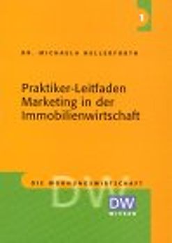 Praktiker-Leitfaden - Marketing in der Immobilienwirtschaft