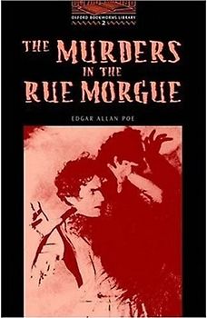 The Murders in the Rue Morgue: Level 2; Crime & Mystery: 700 Headwords (Oxford Bookworms Library) - Edgar Allan Poe