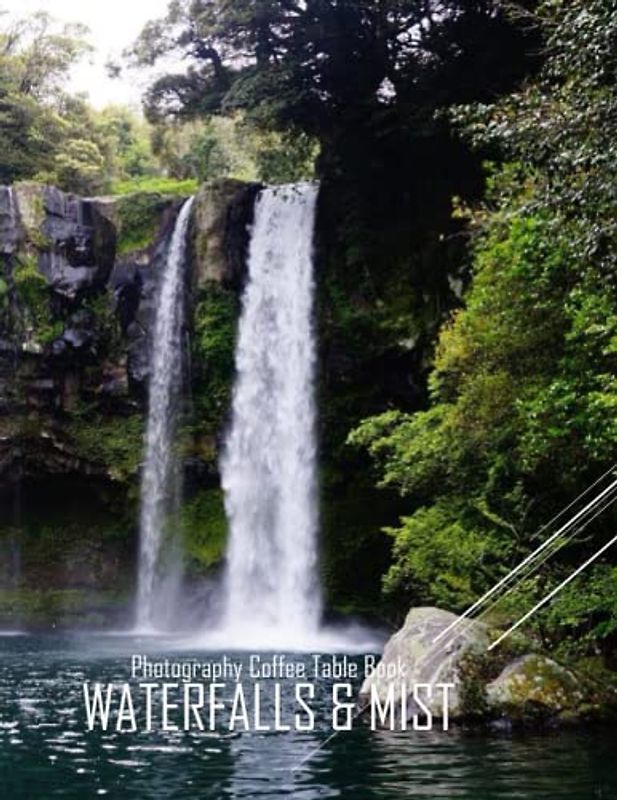 WATERFALLS & MIST Photography Coffee Table Book: WATERFALLS & MIST Photography Coffee Table Book for All: An Amazing Group Of Pictures For Relaxing & ... Images (8.5"*11") Paperback April 12,2023 .