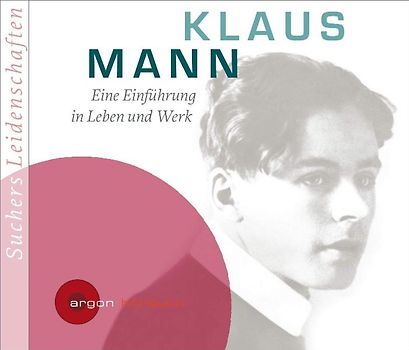 Suchers Leidenschaften: Klaus Mann