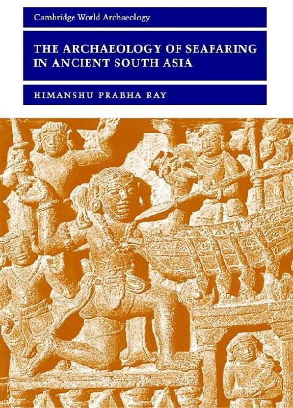 The Archaeology of Seafaring in Ancient South Asia
