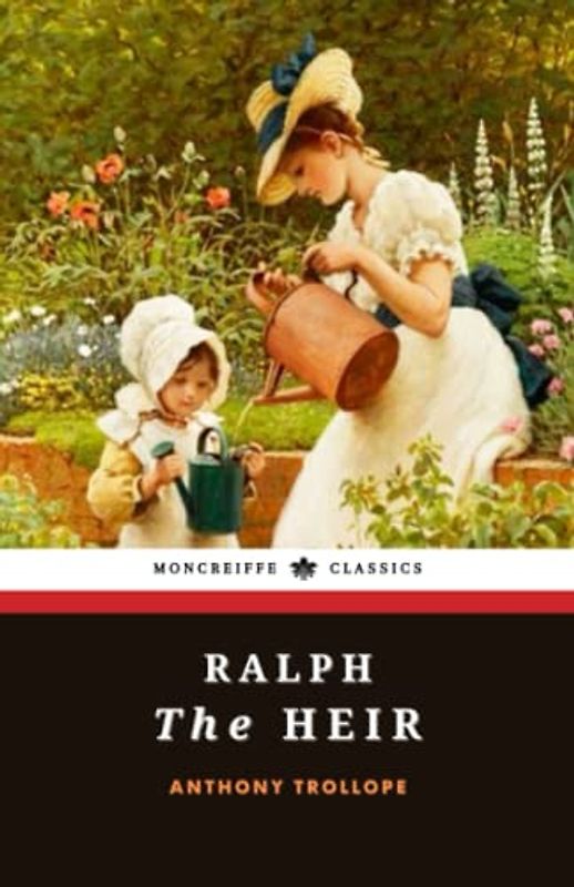 Ralph the Heir: The 1871 Historical Romance Classic