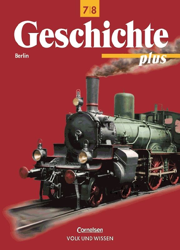Geschichte plus. Berlin - Bisherige Ausgabe / 7./8. Schuljahr - Schülerbuch