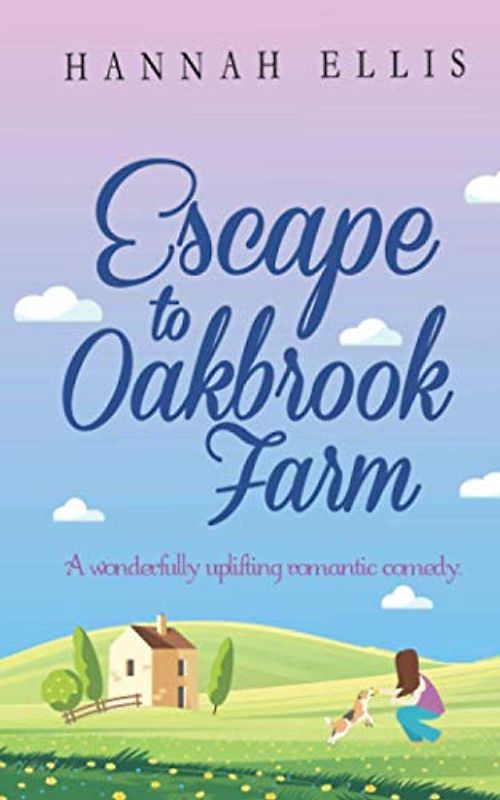 Escape to Oakbrook Farm: A wonderfully uplifting romantic comedy (Hope Cove, Band 2)