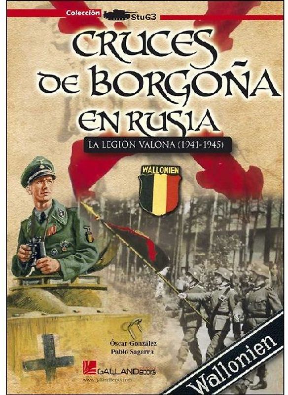 Cruces de Borgoña en Rusia : la Legión Valona, 1941-1945