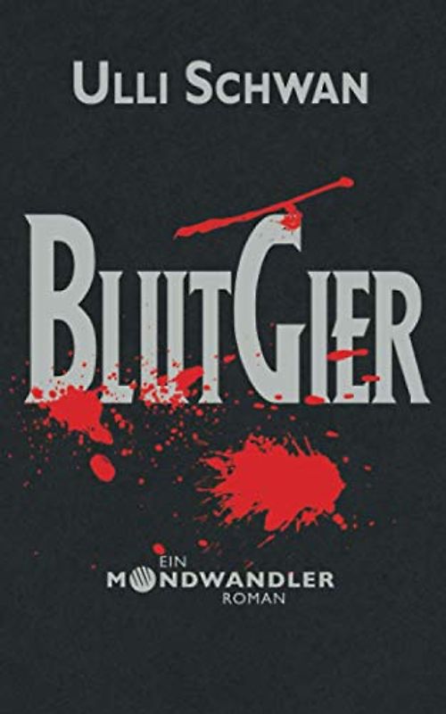 Blutgier - Ein Mondwandler-Roman