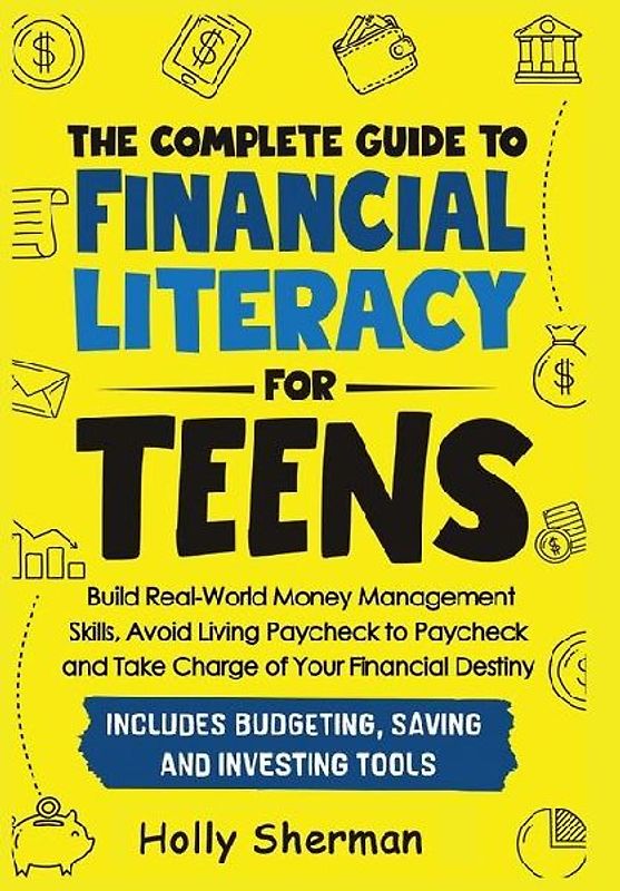 The Complete Guide to Financial Literacy for Teens