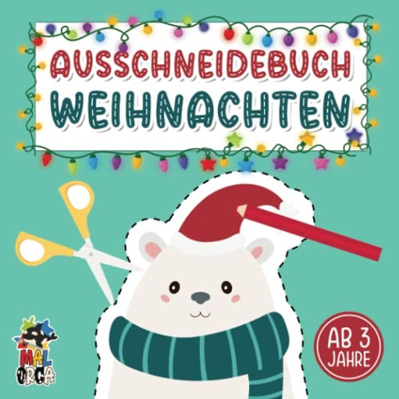 Ausschneidebuch Weihnachten ab 3 Jahre: Kreativität und Feinmotorik fördern mit dem Bastelbuch zur Weihnachtszeit. 30 tolle Bastelvorlagen zum Ausschneiden und Malen.