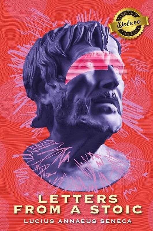 Letters from a Stoic (Complete) (Deluxe Library Edition)