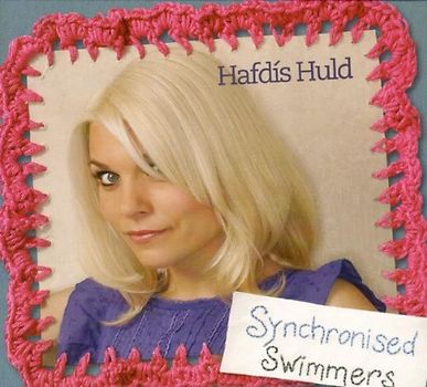 Hafdis Huld - Synchronised Swimmers