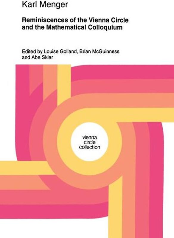 Reminiscences of the Vienna Circle and the Mathematical Colloquium