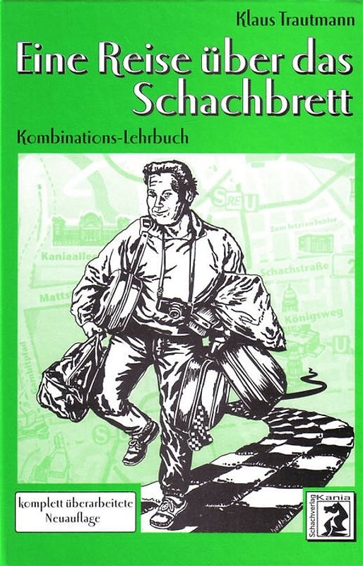 Eine Reise über das Schachbrett. Kombinations-Lehrbuch