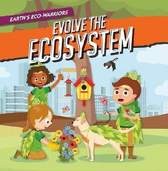 Earth's Eco-Warriors Evolve the Ecosystem