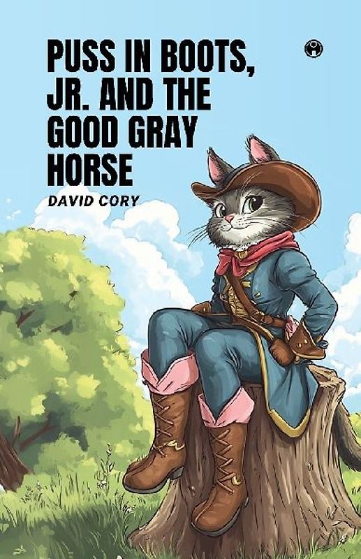 PUSS IN BOOTS, JR. AND THE GOOD GRAY HORSE