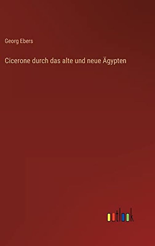 Cicerone durch das alte und neue Ägypten