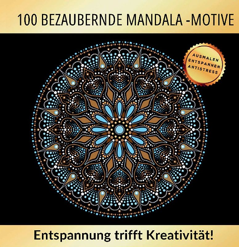 100 bezaubernde Mandala Motive – Entspannung trifft auf Kreativität